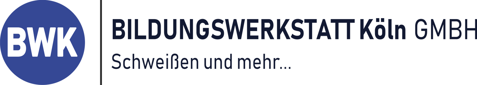 BWK Bildungswerkstatt Köln GmbH Schweißen und mehr.....