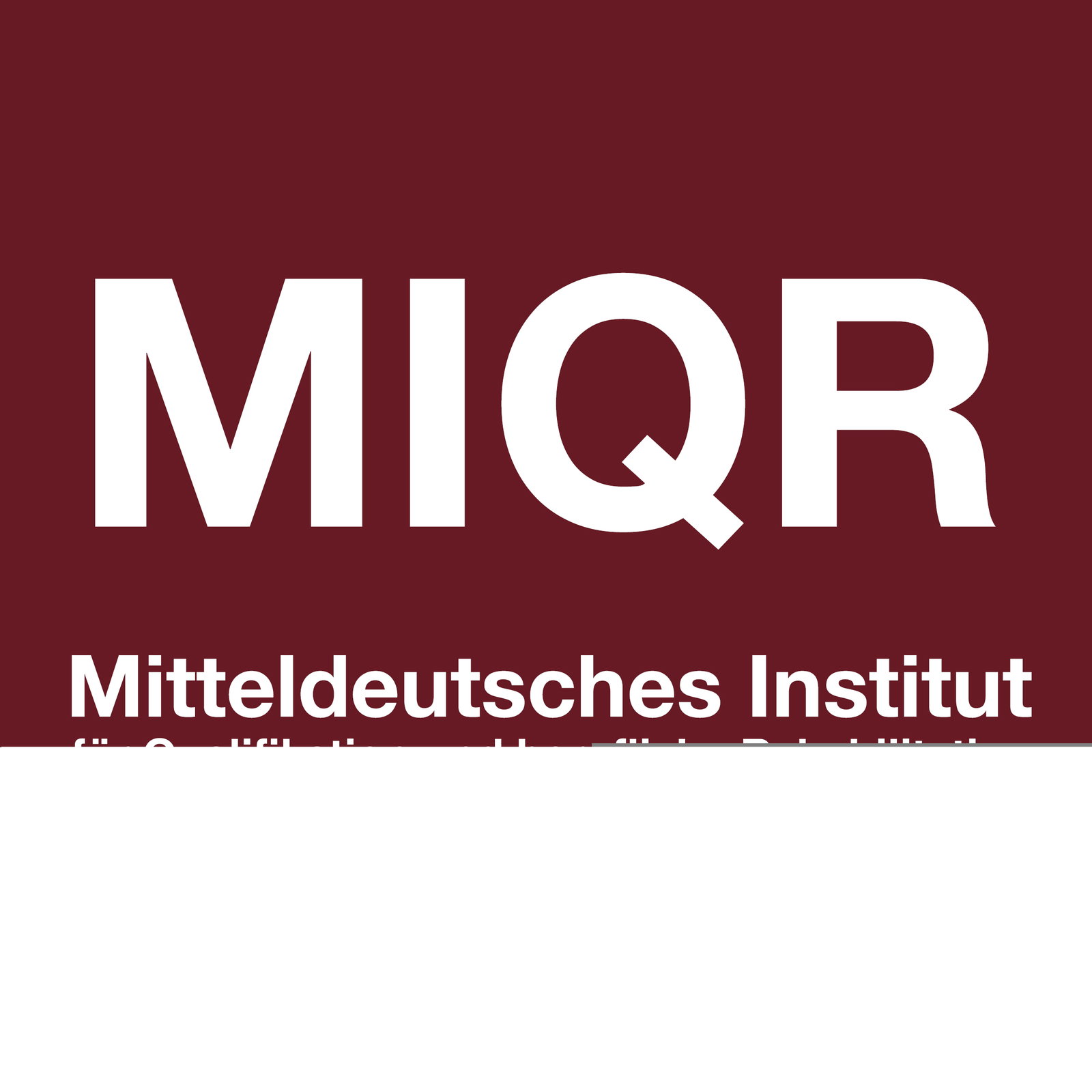 Mitteldeutsches Institut für Qualifikation und berufliche Rehabilitation - MIQR GmbH
