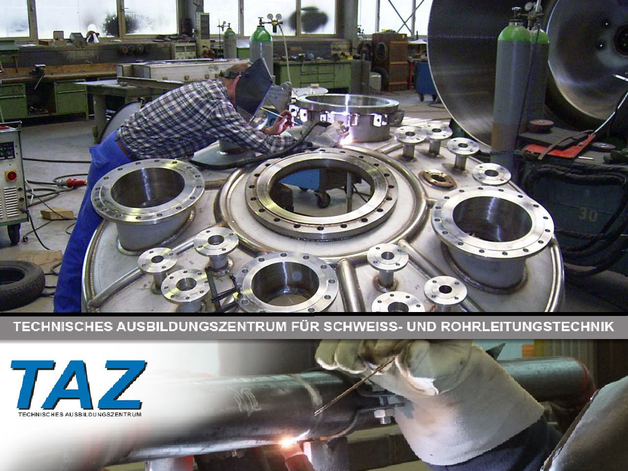 Technisches Ausbildungszentrum TAZ GmbH Schweißtechnik Rohrleitungsbau